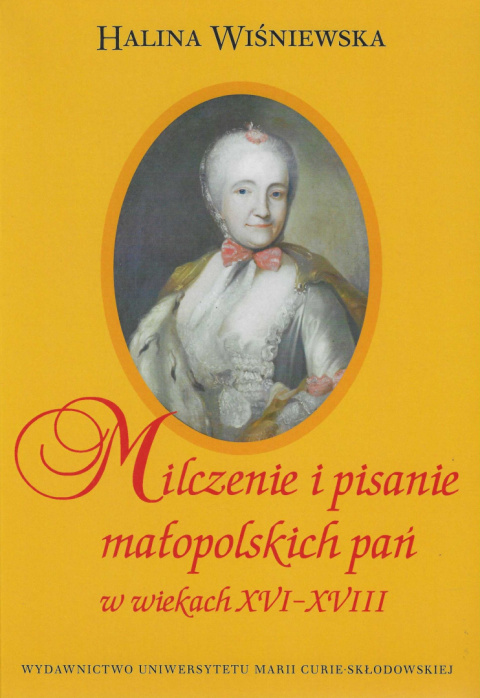 Stara Szuflada Milczenie I Pisanie Małopolskich Pań W Wiekach Xvi Xviii 7592